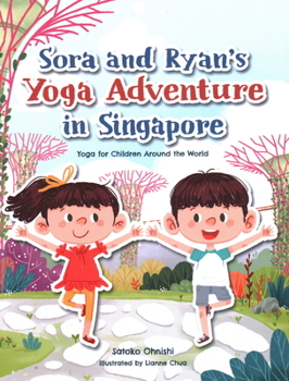 Paperback Sora and Ryan's Yoga Adventure in Singapore: Yoga for Children Around the World Book