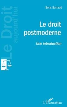 Le droit postmoderne: Une introduction (French Edition)