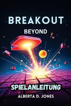 Paperback Breakout Beyond Spielanleitung: Fortgeschrittene Strategien, versteckte Geheimnisse und Profi-Tipps, um jeden Spielmodus zu dominieren [German] Book