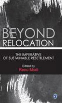 Hardcover Beyond Relocation: The Imperative of Sustainable Resettlement Book