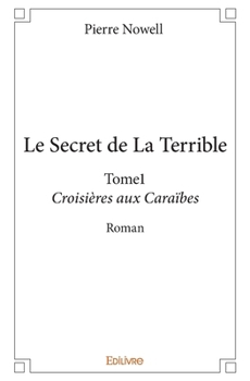 Paperback Le Secret de La Terrible - Tome 1 [French] Book