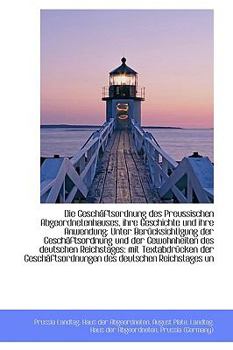 Paperback Die Geschaftsordnung Des Preussischen Abgeordnetenhauses, Ihre Geschichte Und Ihre Anwendung: Unter [German] Book
