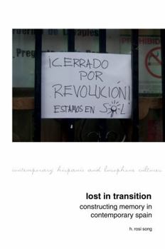 Paperback Lost in Transition: Constructing Memory in Contemporary Spain Book