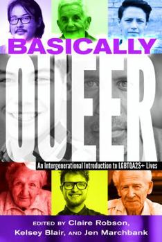 Paperback Basically Queer: An Intergenerational Introduction to LGBTQA2S+ Lives Book