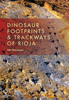 Hardcover Dinosaur Footprints and Trackways of La Rioja Book