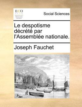 Paperback Le despotisme d?cr?t? par l'Assembl?e nationale. [French] Book