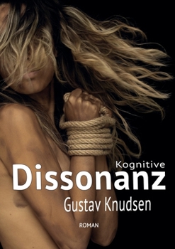 Paperback Kognitive Dissonanz: Das Unwahrscheinliche ist Teil des Wahrscheinlichen [German] Book