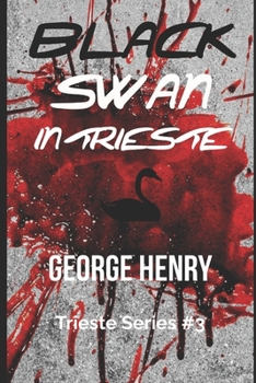 Paperback Black Swan in Trieste: Trieste Series #3 (Trieste Noir) Book