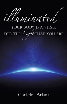 Paperback Your Body Is a Vessel for the Light That You Are Book
