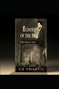 Echoes of the Mind: When Shadows Speak _ CS THAKUR: Over thinking