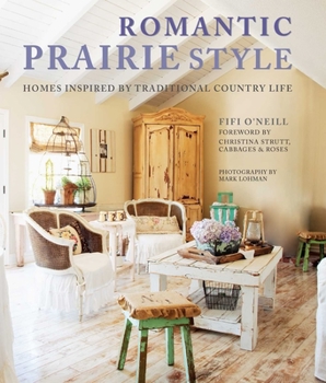 Hardcover Romantic Prairie Style: Homes Inspired by Traditional Country Life Book
