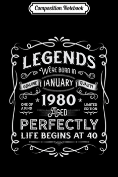 Composition Notebook: Legends Were Born In January 1980 40th Birthday Gif Journal/Notebook Blank Lined Ruled 6x9 100 Pages
