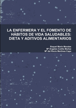 La Enfermera Y El Fomento de H�bitos de Vida Saludables: Dieta Y Aditivos Alimentarios