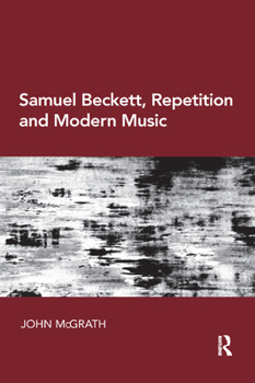 Paperback Samuel Beckett, Repetition and Modern Music Book