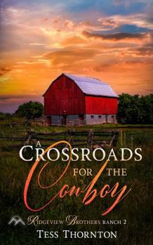 A Crossroads for the Cowboy: Ridgeview Brothers Ranch 2