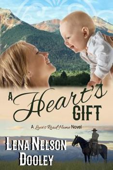 Paperback A Heart's Gift: A Love's Road Home Novel Book