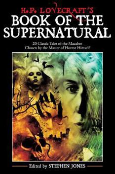 Electronics H. P. Lovecraft's Book of the Supernatural: 20 Classic Tales of the Macabre, Chosen by the Master of Horror Himself Book