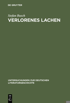 Hardcover Verlorenes Lachen: Blasphemisches Gelächter in Der Deutschen Literatur Von Der Aufklärung Bis Zur Gegenwart [German] Book