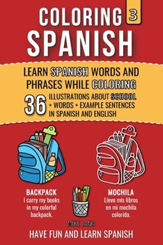 Paperback Coloring Spanish 3: Learn Spanish Words and Phrases while Coloring Book