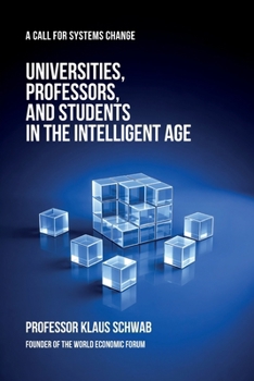 Universities, Professors, and Students in the Intelligent Age: A Call for Systems Change