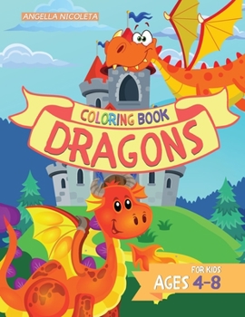 Paperback Dragons Coloring Book for Kids: Ages 4-8 Cute Dragons Coloring Book for Children Book