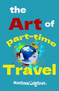 The Art of Part Time Travel