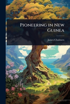 Paperback Pioneering in New Guinea Book