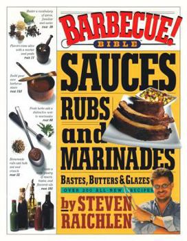 Paperback Barbecue! Bible Sauces, Rubs, and Marinades, Bastes, Butters, and Glazes (Steven Raichlen Barbecue Bible Cookbooks) Book