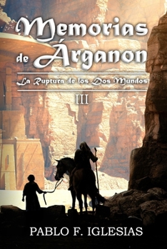 Paperback Memorias de Árganon: La Ruptura de los Dos Mundos [Spanish] Book