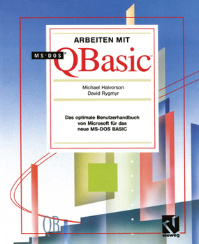 Paperback Arbeiten Mit Ms-DOS QBASIC: Das Optimale Benutzerhandbuch Von Microsoft Für Das Neue Ms-DOS Basic [German] Book