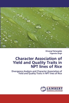 Paperback Character Association of Yield and Quality Traits in NPT lines of Rice Book