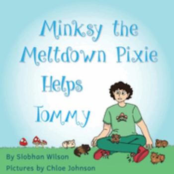 Paperback Minksy the Meltdown Pixie Helps Tommy Book