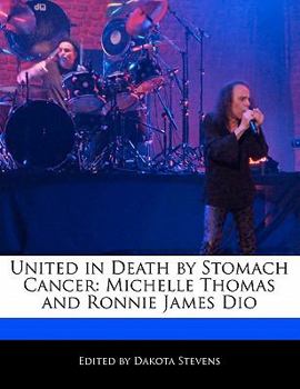 Paperback United in Death by Stomach Cancer: Michelle Thomas and Ronnie James Dio Book