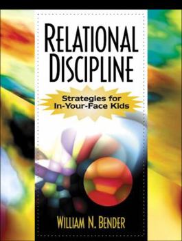 Paperback Relational Discipline: Strategies for In-Your-Face Kids Book