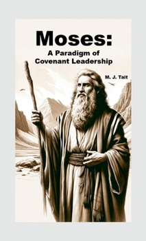 Paperback Moses: A Paradigm of Covenant Leadership Book