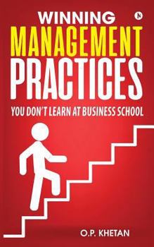 Paperback Winning Management Practices: You don't learn at Business School Book