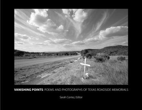 Paperback Vanishing Points: Poems and Photographs of Texas Roadside Memorials Book