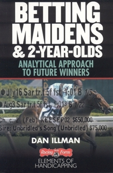 Paperback Betting Maidens and 2-Year-Olds: Analytical Approach to Future Winners Book