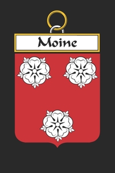 Moine: Moine Coat of Arms and Family Crest Notebook Journal (6 x 9 - 100 pages)