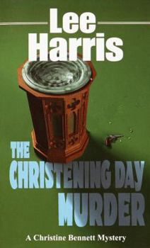 The Christening Day Murder (Christine Bennett Mystery, Book 3) - Book #3 of the Christine Bennett