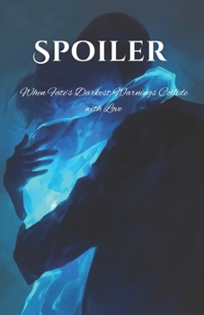 Paperback Spoiler: When Fate's Darkest Warnings Collide with Love Book