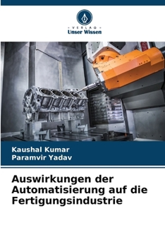 Paperback Auswirkungen der Automatisierung auf die Fertigungsindustrie [German] Book