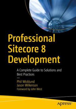 Paperback Professional Sitecore 8 Development: A Complete Guide to Solutions and Best Practices Book