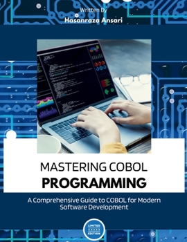 Paperback Mastering COBOL Programming: A Comprehensive Guide to COBOL for Modern Software Development Book
