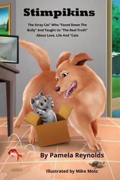 Paperback Stimpikins: The Stray Cat Who Faced Down the Bully and Taught Us the Real Truth About Love, Life and Cats Book