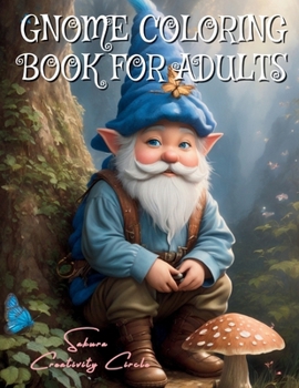 Paperback Gnome Coloring Book for Adults: Gnomes, Elf, Fairy, and More: A World of Fantasy Mindfulness and Stress Relief Adult Coloring for Relaxation Book