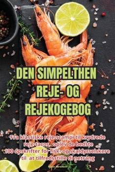 Paperback Den Simpelthen Reje- Og Rejekogebog [Danish] Book