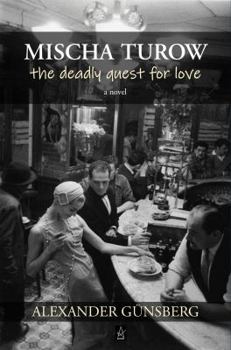 MISCHA TUROW: The Deadly Quest for Love