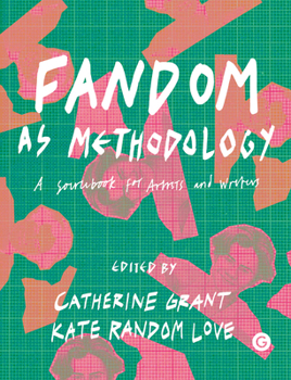 Hardcover Fandom as Methodology: A Sourcebook for Artists and Writers Book