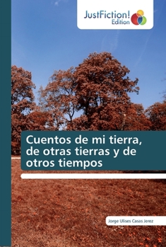 Paperback Cuentos de mi tierra, de otras tierras y de otros tiempos [Spanish] Book